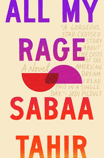 All My Rage by Sabaa Tahir - “From #1 New York Times bestselling author Sabaa Tahir comes a brilliant, unforgettable, and heart-wrenching contemporary YA novel about family and forgiveness, love and loss, in a sweeping story that crosses generations and continents.”Find it on Goodreads