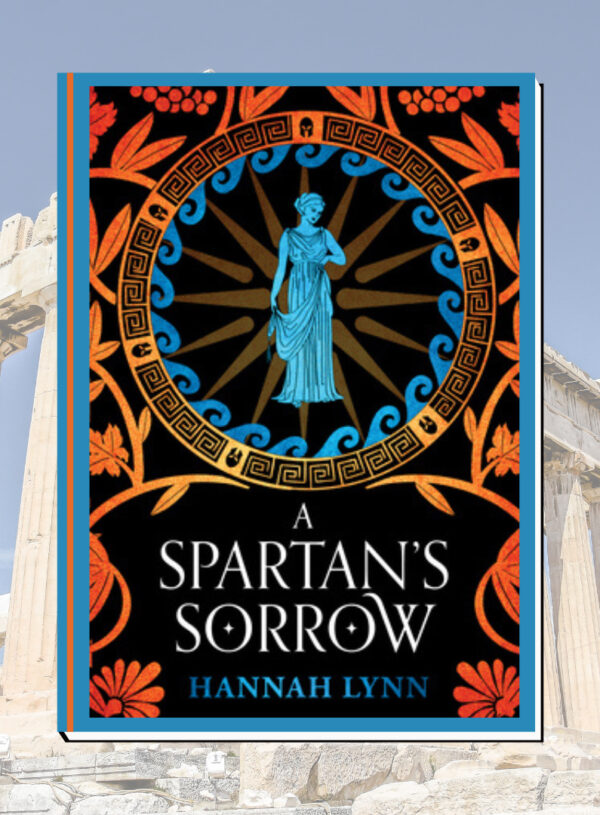 A Spartan’s Sorrow (The Grecian Women Trilogy #2) by Hannah Lynn