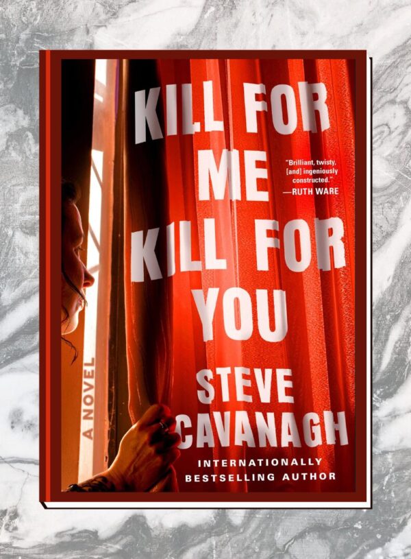 ARC Review: Kill for Me, Kill for You by Steve Cavanagh – Mystery/Thriller