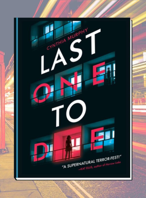 ARC Review: Last One to Die by Cynthia Murphy – YA Mystery/Thriller