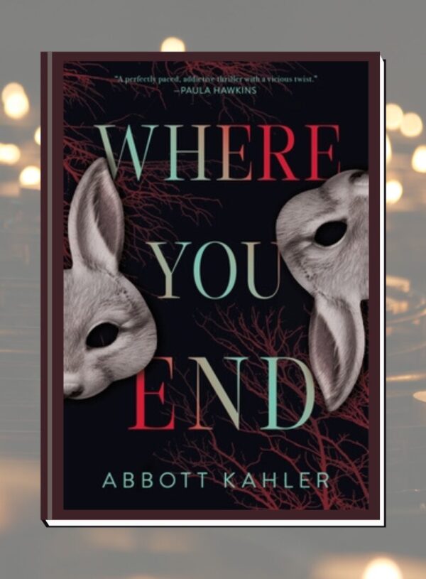 ARC Review: Where You End by Abbott Kahler – Mystery/Thriller