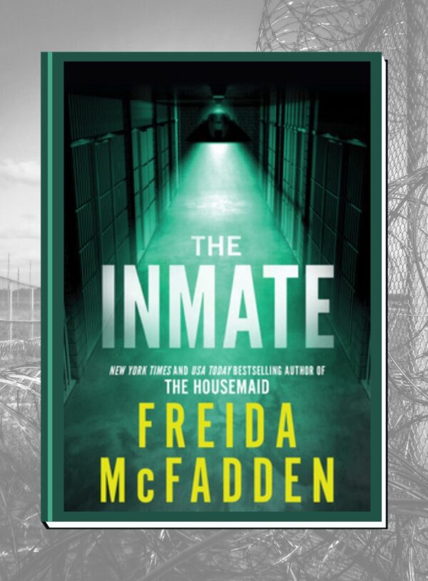 ARC Review: The Inmate by Freida McFadden – Mystery/Thriller