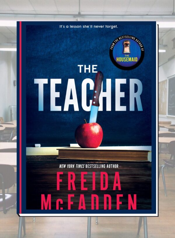 ARC Review: The Teacher by Freida McFadden – Mystery/Thriller